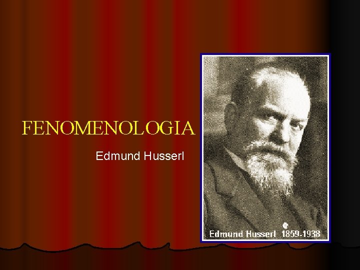 FENOMENOLOGIA Edmund Husserl 