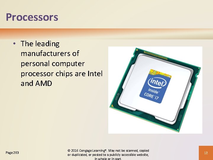Processors • The leading manufacturers of personal computer processor chips are Intel and AMD
