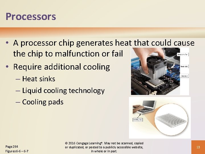 Processors • A processor chip generates heat that could cause the chip to malfunction