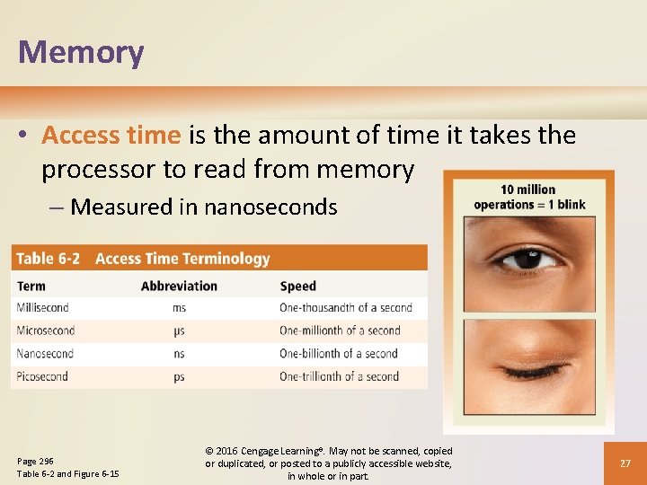 Memory • Access time is the amount of time it takes the processor to