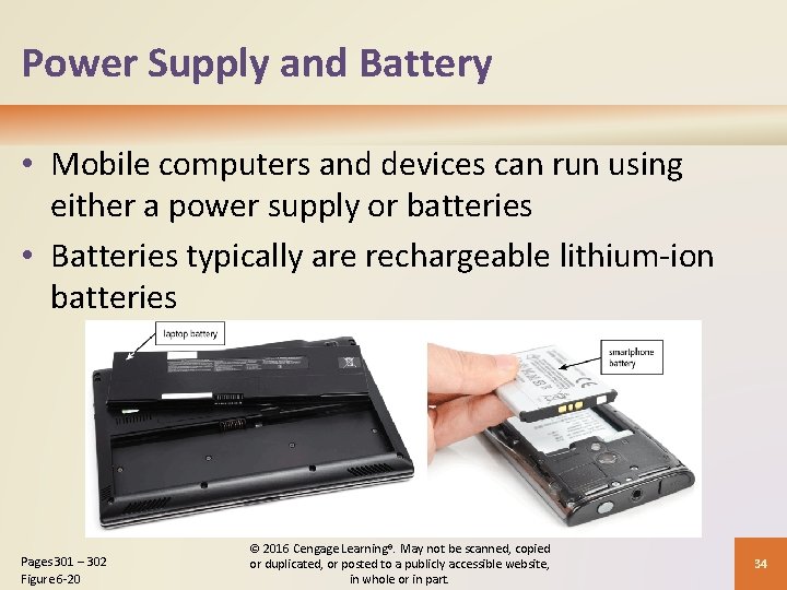 Power Supply and Battery • Mobile computers and devices can run using either a
