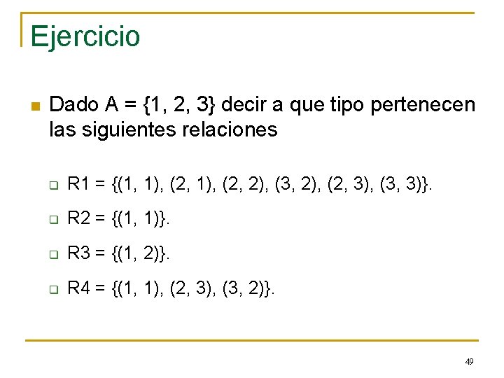Ejercicio n Dado A = {1, 2, 3} decir a que tipo pertenecen las Ejercicio n Dado A = {1, 2, 3} decir a que tipo pertenecen las