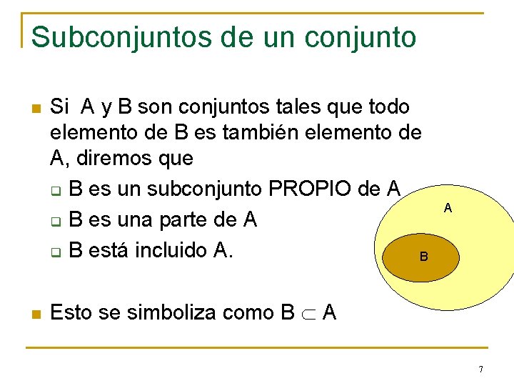 Subconjuntos de un conjunto n n Si A y B son conjuntos tales que Subconjuntos de un conjunto n n Si A y B son conjuntos tales que