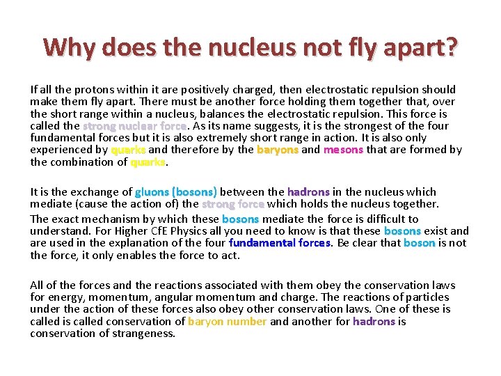Why does the nucleus not fly apart? If all the protons within it are