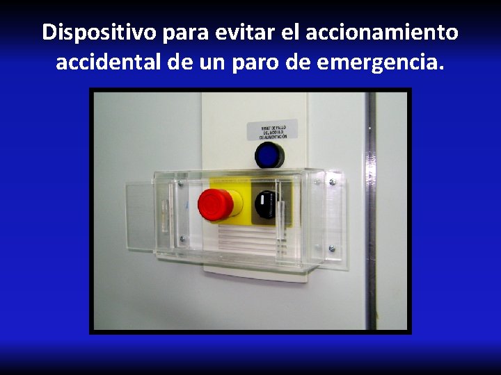 Dispositivo para evitar el accionamiento accidental de un paro de emergencia. 