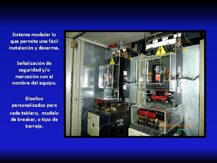 Sistema modular lo que permite una fácil instalación y desarme. Señalización de seguridad y/o