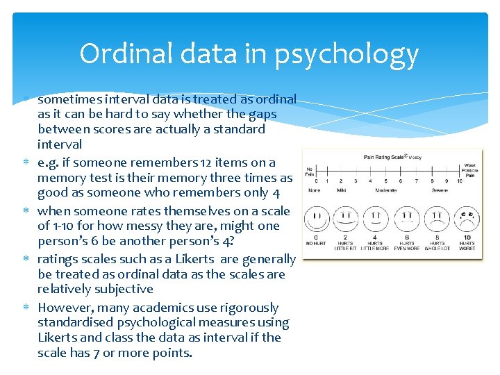 Ordinal data in psychology sometimes interval data is treated as ordinal as it can