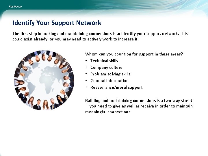 Resilience Identify Your Support Network The first step in making and maintaining connections is