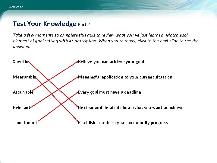 Resilience Test Your Knowledge Part 2 Take a few moments to complete this quiz