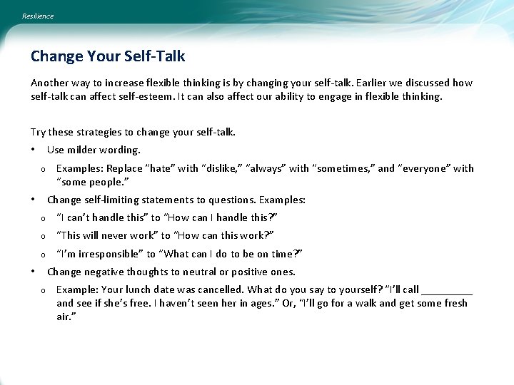 Resilience Change Your Self-Talk Another way to increase flexible thinking is by changing your