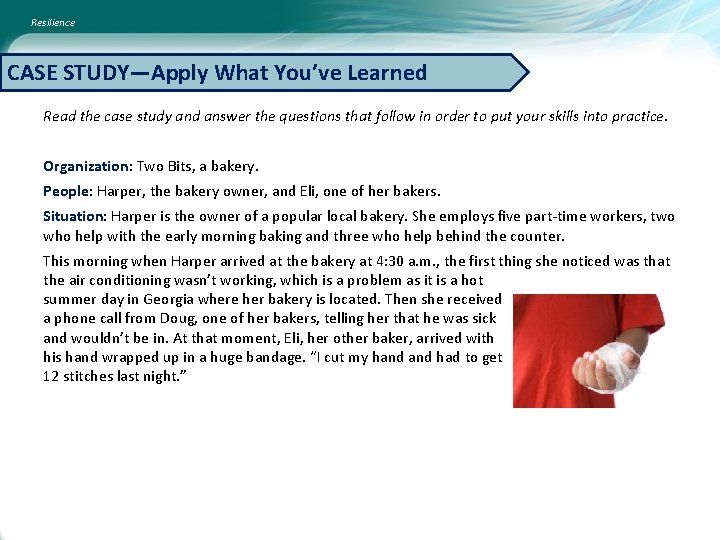 Resilience CASE STUDY—Apply What You’ve Learned Read the case study and answer the questions