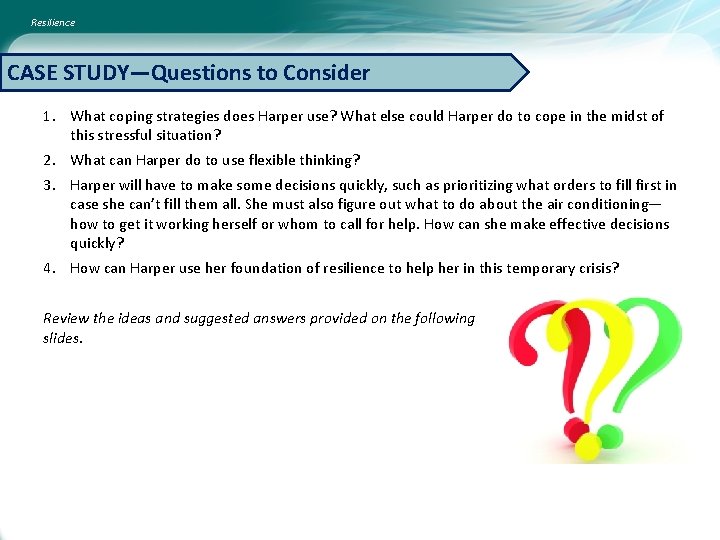 Resilience CASE STUDY—Questions to Consider 1. What coping strategies does Harper use? What else