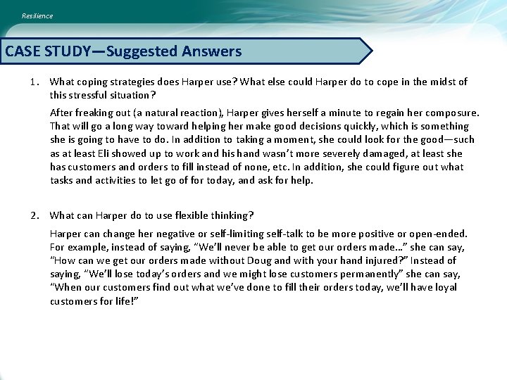 Resilience CASE STUDY—Suggested Answers 1. What coping strategies does Harper use? What else could