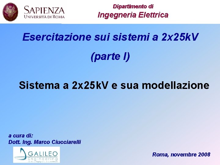 Dipartimento di Ingegneria Elettrica Esercitazione sui sistemi a 2 x 25 k. V (parte