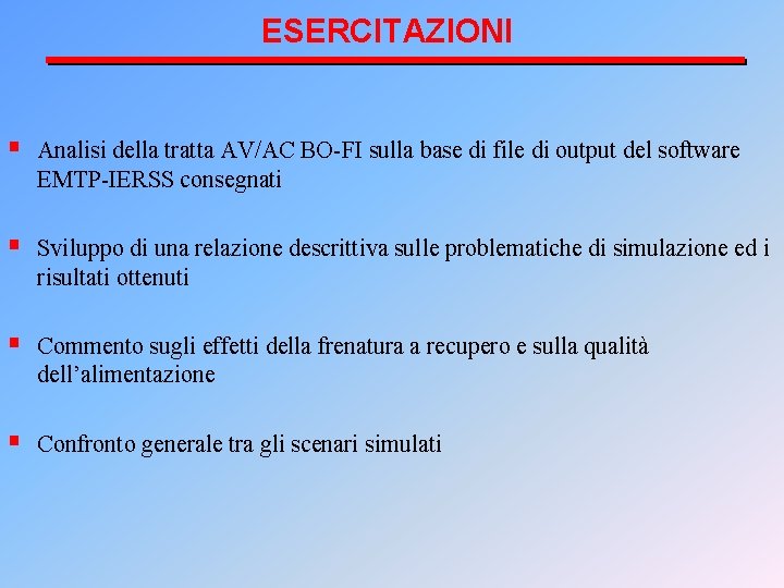 ESERCITAZIONI § Analisi della tratta AV/AC BO-FI sulla base di file di output del
