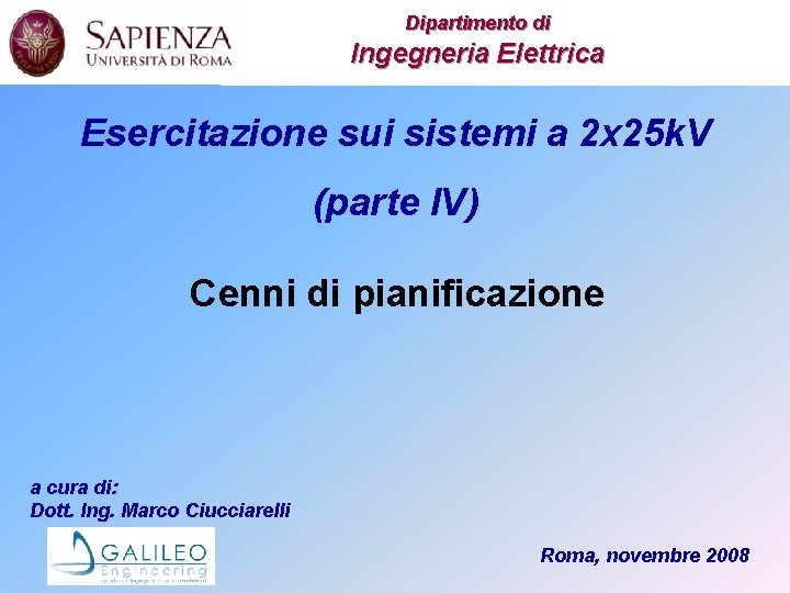 Dipartimento di Ingegneria Elettrica Esercitazione sui sistemi a 2 x 25 k. V (parte