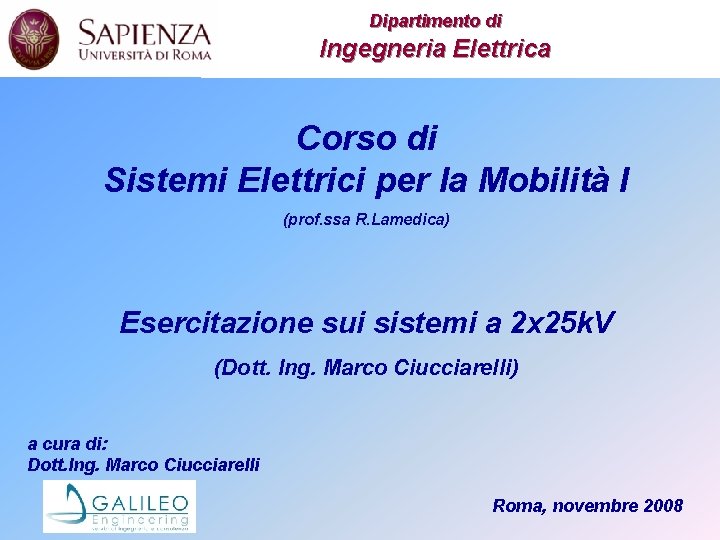 Dipartimento di Ingegneria Elettrica Corso di Sistemi Elettrici per la Mobilità I (prof. ssa