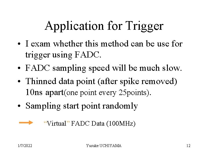 Application for Trigger • I exam whether this method can be use for trigger