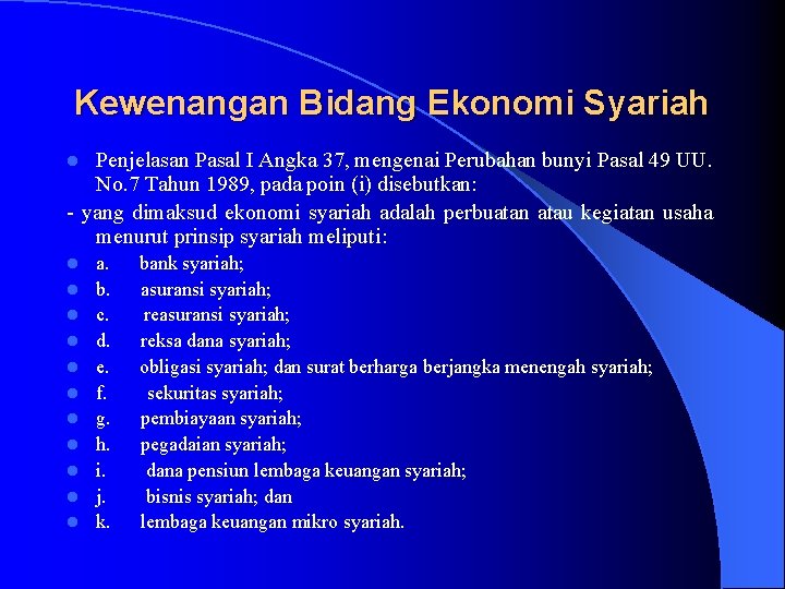 Kewenangan Bidang Ekonomi Syariah Penjelasan Pasal I Angka 37, mengenai Perubahan bunyi Pasal 49