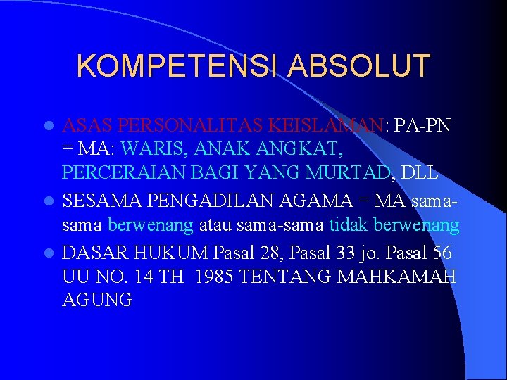 KOMPETENSI ABSOLUT ASAS PERSONALITAS KEISLAMAN: PA-PN = MA: WARIS, ANAK ANGKAT, PERCERAIAN BAGI YANG