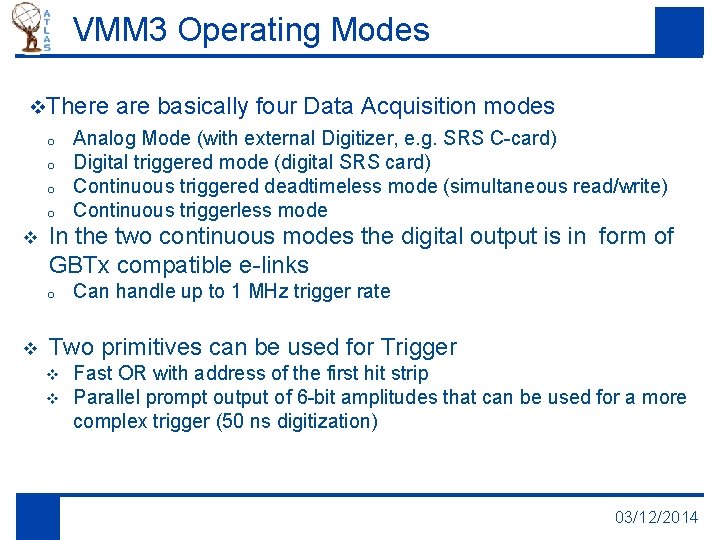 VMM 3 Operating Modes v. There o o v Analog Mode (with external Digitizer,