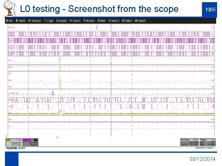 L 0 testing - Screenshot from the scope 13￼ 03/12/2014 