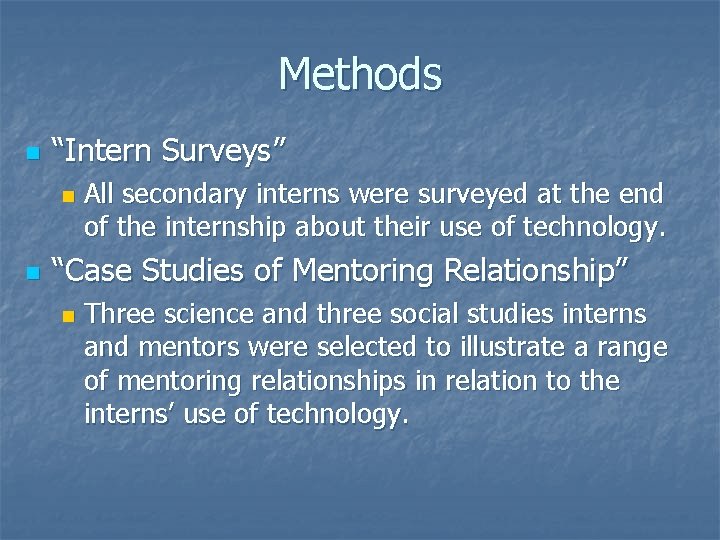 Methods n “Intern Surveys” n n All secondary interns were surveyed at the end