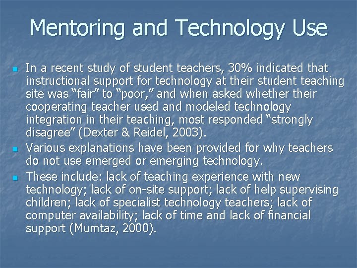 Mentoring and Technology Use n n n In a recent study of student teachers,