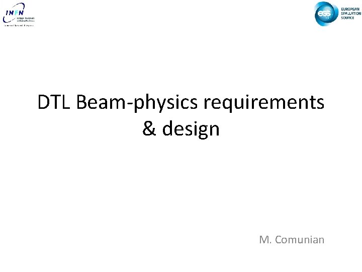 DTL Beam-physics requirements & design M. Comunian 