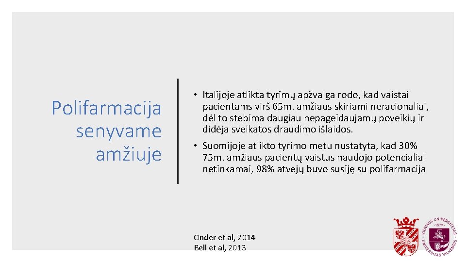 Polifarmacija senyvame amžiuje • Italijoje atlikta tyrimų apžvalga rodo, kad vaistai pacientams virš 65