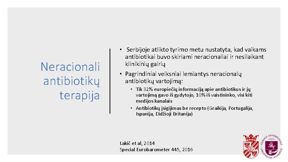 Neracionali antibiotikų terapija • Serbijoje atlikto tyrimo metu nustatyta, kad vaikams antibiotikai buvo skiriami