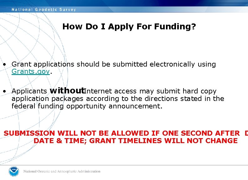How Do I Apply For Funding? • Grant applications should be submitted electronically using
