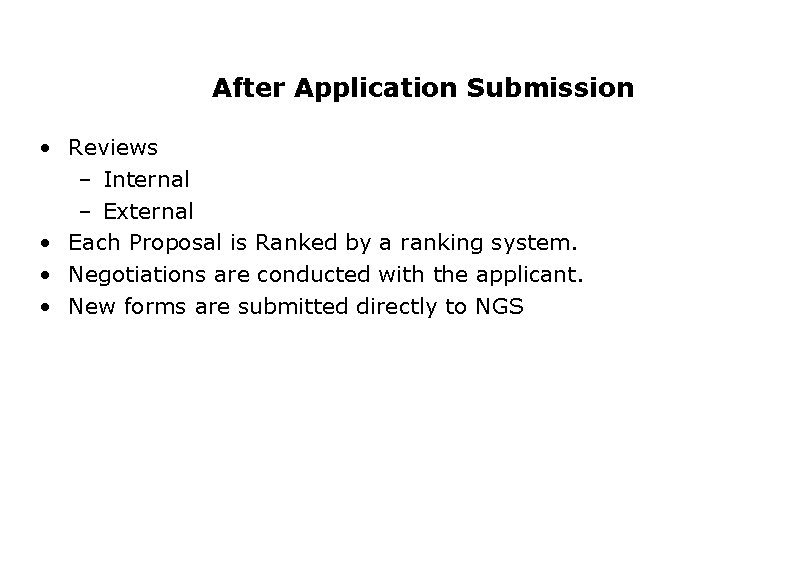 After Application Submission • Reviews – Internal – External • Each Proposal is Ranked