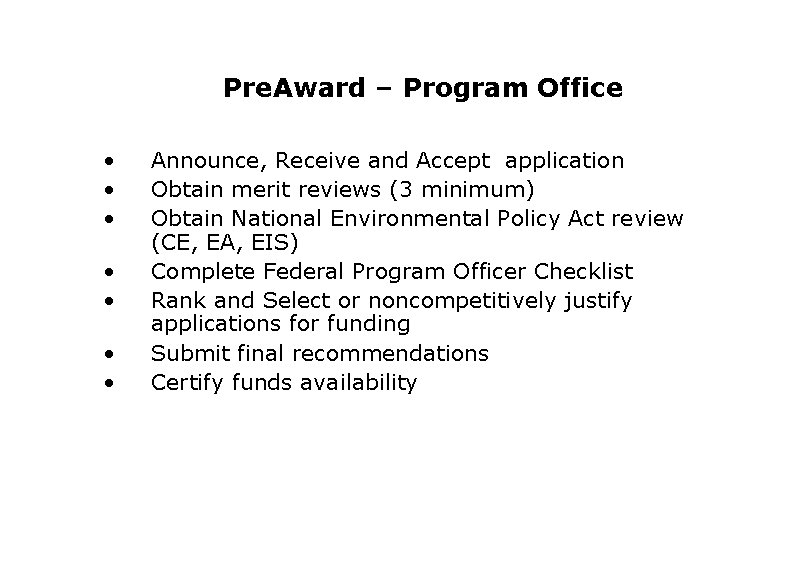 Pre. Award – Program Office • • Announce, Receive and Accept application Obtain merit