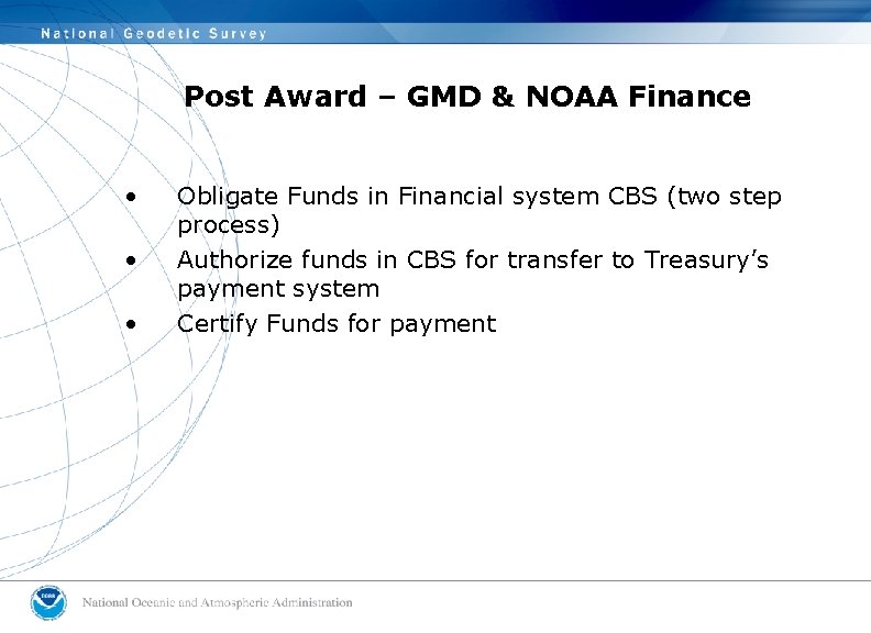 Post Award – GMD & NOAA Finance • • • Obligate Funds in Financial