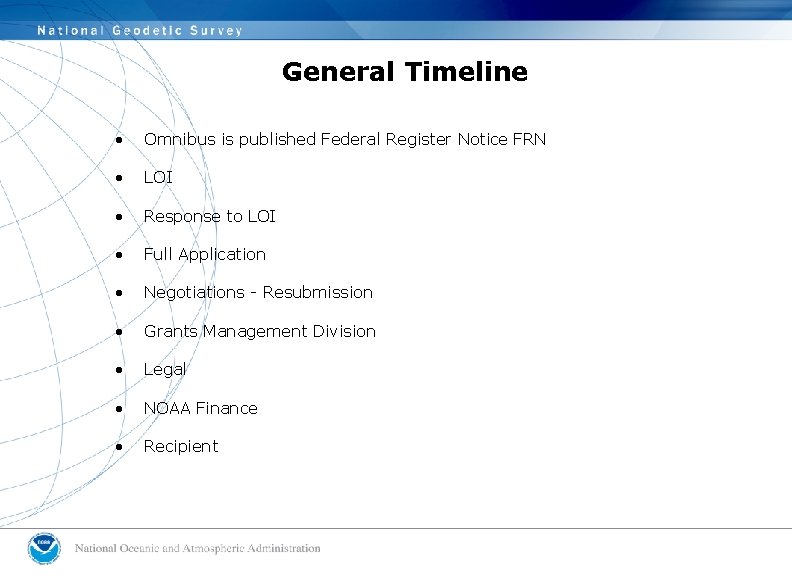 General Timeline • Omnibus is published Federal Register Notice FRN • LOI • Response