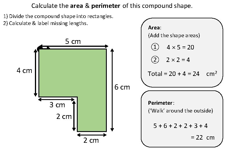 Calculate the area & perimeter of this compound shape. 1) Divide the compound shape