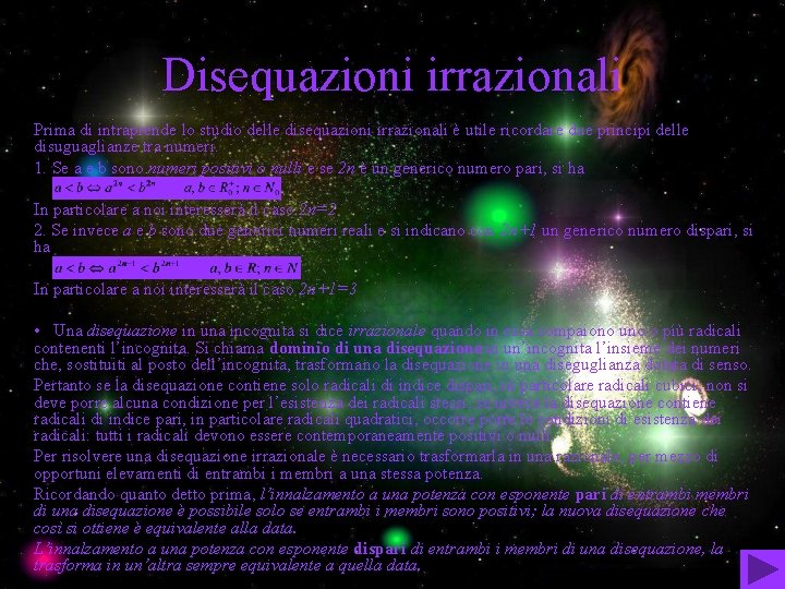Disequazioni irrazionali Prima di intraprende lo studio delle disequazioni irrazionali è utile ricordare due