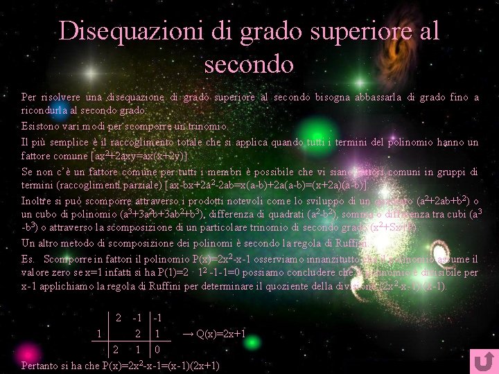 Disequazioni di grado superiore al secondo Per risolvere una disequazione di grado superiore al