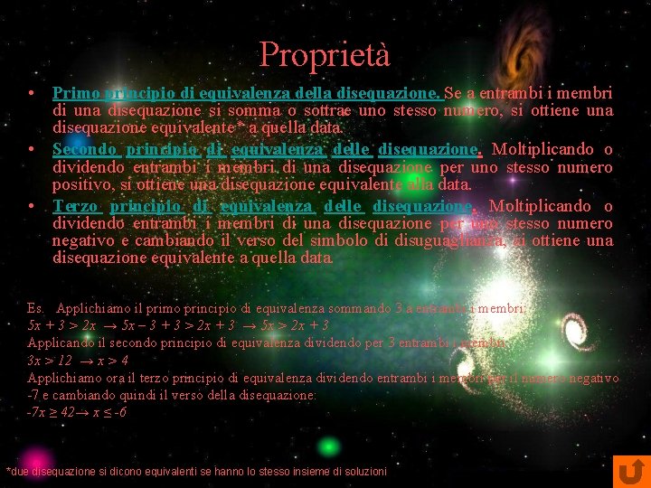 Proprietà • Primo principio di equivalenza della disequazione. Se a entrambi i membri di