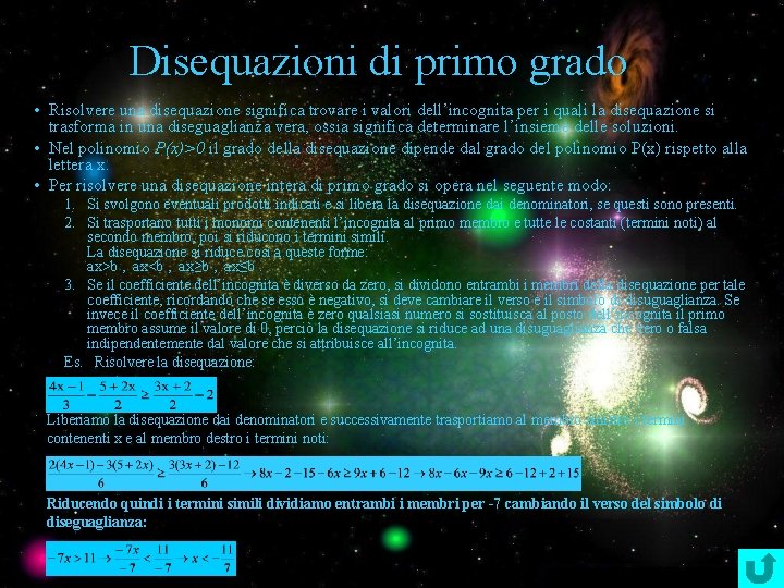 Disequazioni di primo grado • Risolvere una disequazione significa trovare i valori dell’incognita per