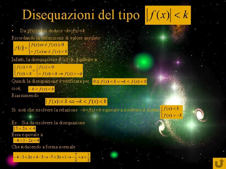 Disequazioni del tipo • Da |f(x)|<k si deduce –k<f(x)<k. Ricordando la definizione di valore