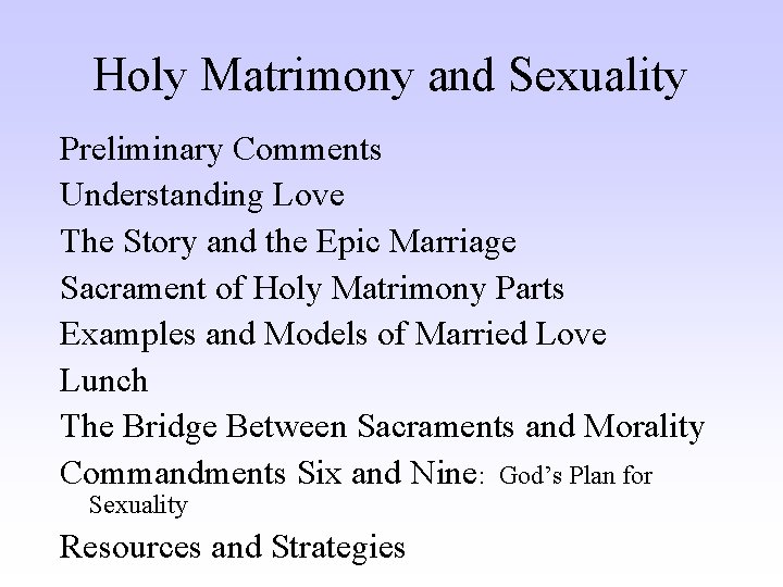Holy Matrimony and Sexuality Preliminary Comments Understanding Love The Story and the Epic Marriage