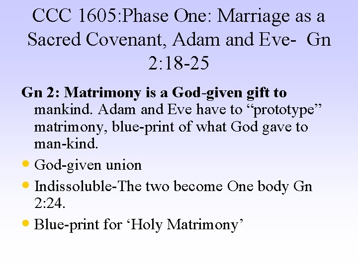 CCC 1605: Phase One: Marriage as a Sacred Covenant, Adam and Eve- Gn 2: