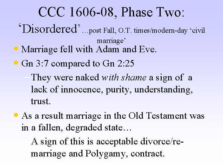 CCC 1606 -08, Phase Two: ‘Disordered’…post Fall, O. T. times/modern-day ‘civil marriage’ • Marriage