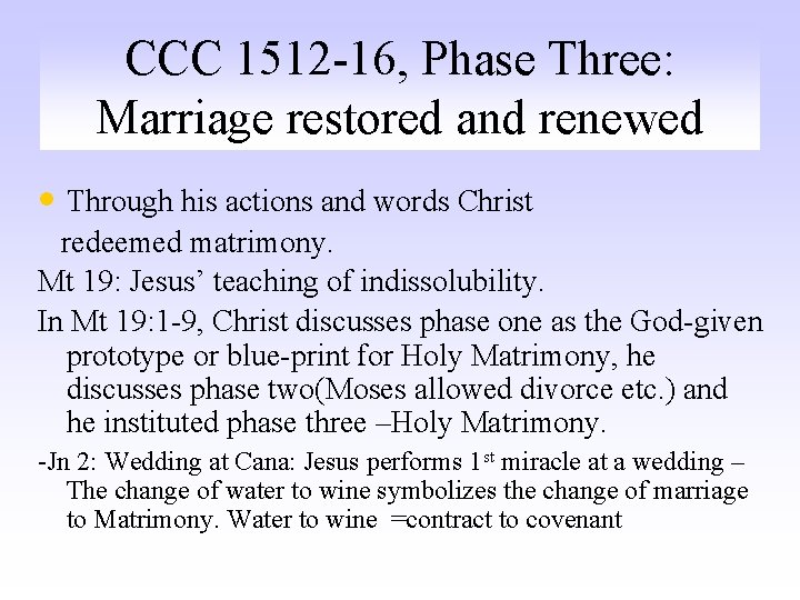 CCC 1512 -16, Phase Three: Marriage restored and renewed • Through his actions and