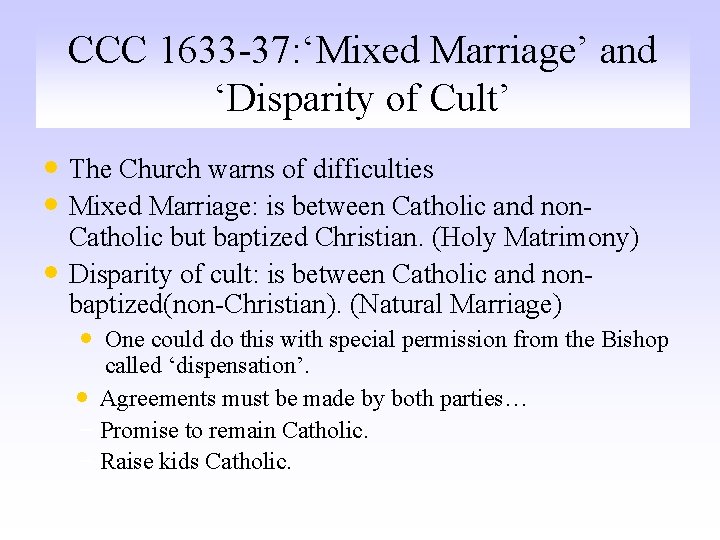 CCC 1633 -37: ‘Mixed Marriage’ and ‘Disparity of Cult’ • The Church warns of
