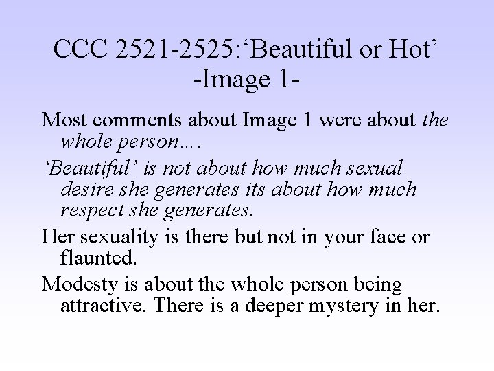 CCC 2521 -2525: ‘Beautiful or Hot’ -Image 1 Most comments about Image 1 were