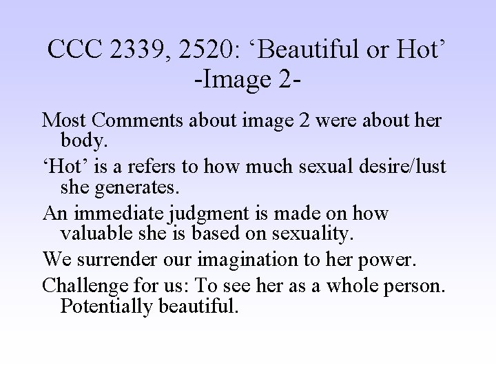 CCC 2339, 2520: ‘Beautiful or Hot’ -Image 2 Most Comments about image 2 were