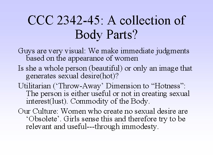CCC 2342 -45: A collection of Body Parts? Guys are very visual: We make
